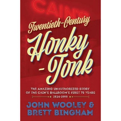 Twentieth-Century Honky-Tonk - by  John Wooley & Brett Bingham (Paperback)