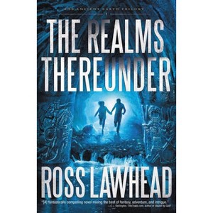 The Realms Thereunder - (Ancient Earth) by  Ross Lawhead (Paperback) - 1 of 1