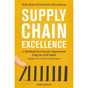 Supply Chain Excellence - 3rd Edition by  Peter Bolstorff & Robert Rosenbaum (Paperback) - 1 of 1