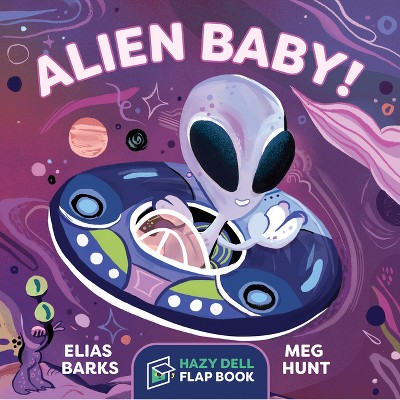 Alien Baby! - (Hazy Dell Flap Book) by  Elias Barks (Board Book)