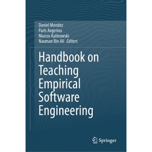Handbook on Teaching Empirical Software Engineering - by  Daniel Mendez & Paris Avgeriou & Marcos Kalinowski & Nauman Bin Ali (Hardcover) - 1 of 1