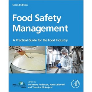 Food Safety Management - 2nd Edition by  Veslemøy Andersen & Huub Lelieveld & Yasmine Motarjemi (Hardcover) - 1 of 1
