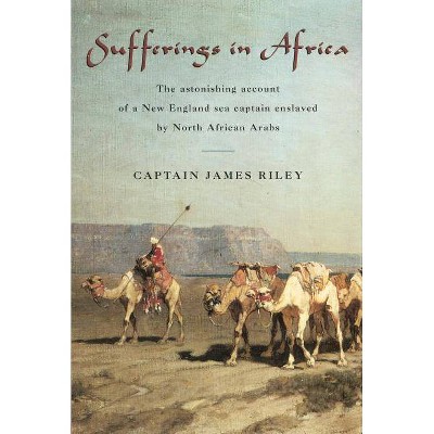 Sufferings in Africa - by  James Riley (Paperback)