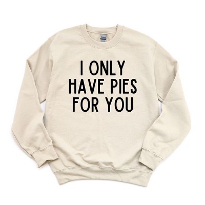 Simply Sage Market Women's Graphic Sweatshirt I Only Have Pies For You