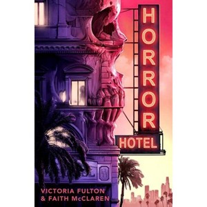 Horror Hotel - by  Victoria Fulton & Faith McClaren (Paperback) - 1 of 1