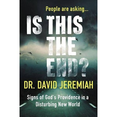 Is This the End? - by  David Jeremiah (Paperback)