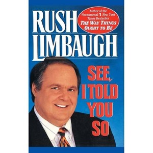 See, I Told You So - by  Rush Limbaugh (Paperback) - 1 of 1