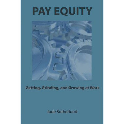 Pay Equity - by  Jude Sotherlund (Paperback)