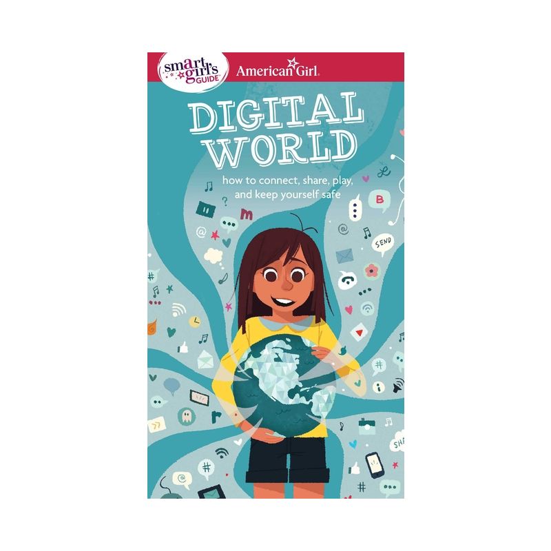 A Smart Girl's Guide: Digital World - (American Girl(r) Wellbeing) by  Carrie Anton (Paperback), 1 of 2
