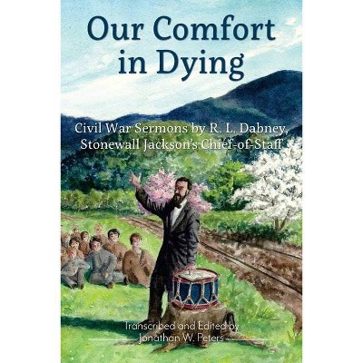 Our Comfort in Dying - by  Robert Lewis Dabney (Paperback)