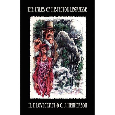 The Tales of Inspector Legrasse - by  H P Lovecraft & C J Henderson (Paperback)