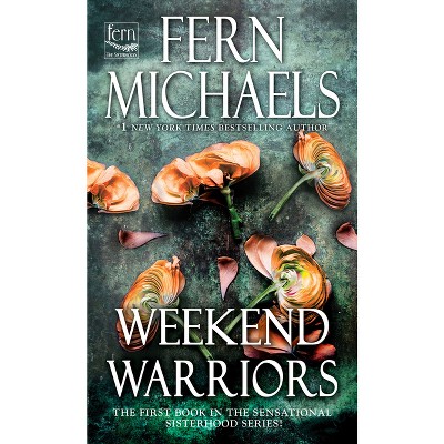 Weekend Warriors - (sisterhood) By Fern Michaels (paperback) : Target