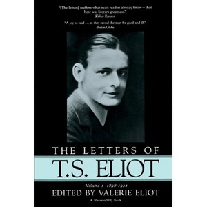 The Letters of T.S. Eliot - (Letters of T. S. Eliot, 1898-1922) by  T S Eliot (Paperback) - 1 of 1