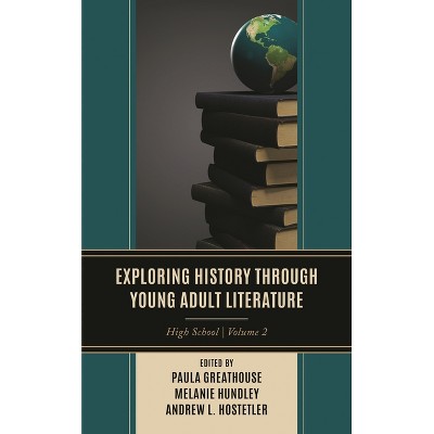 Exploring History through Young Adult Literature - (Adolescent Literature as a Completement to the Content Area) (Hardcover)