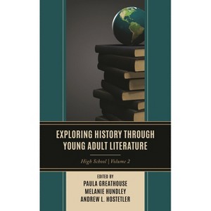 Exploring History through Young Adult Literature - (Adolescent Literature as a Completement to the Content Area) (Hardcover) - 1 of 1