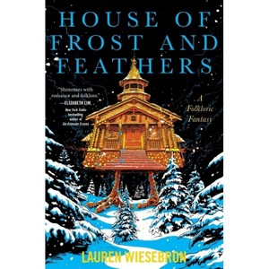 House of Frost and Feathers - by  Lauren Wiesebron (Paperback) - 1 of 1