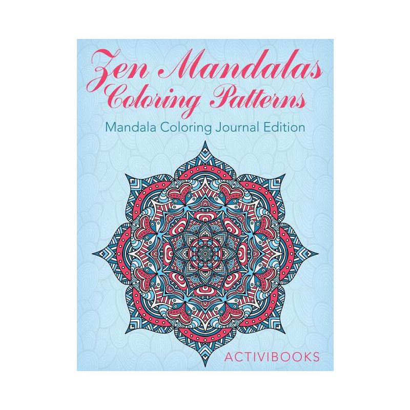 Zen Mandalas Coloring Patterns - by  Activibooks (Paperback), 1 of 2