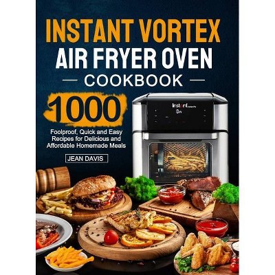 Instant Vortex Air Fryer Oven Cookbook - by  Jean Davis (Hardcover)