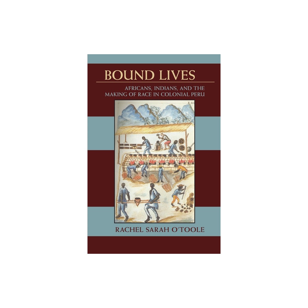 Bound Lives - (Pitt Latin American) by Rachel Sarah OToole (Paperback)