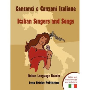Cantanti E Canzoni Italiane - Italian Singers and Songs - by  Long Bridge Publishing (Paperback) - 1 of 1