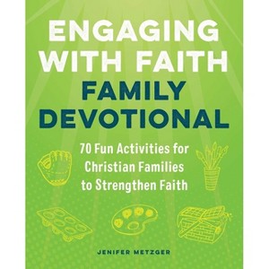 Engaging with Faith Family Devotional - by  Jenifer Metzger (Paperback) - 1 of 1