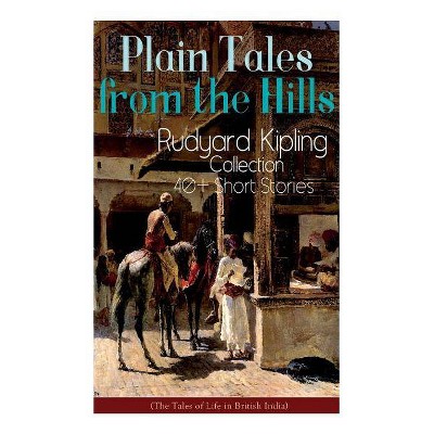 Plain Tales from the Hills - by  Rudyard Kipling (Paperback)