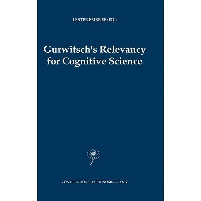 Gurwitsch's Relevancy for Cognitive Science - (Contributions to Phenomenology) by  Lester Embree (Hardcover)