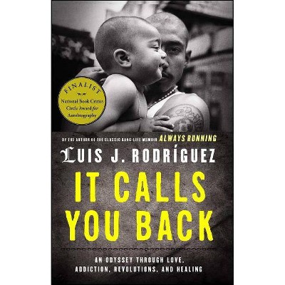 It Calls You Back - by  Luis J Rodriguez (Paperback)