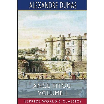 Ange Pitou, Volume I (Esprios Classics) - by  Alexandre Dumas (Paperback)