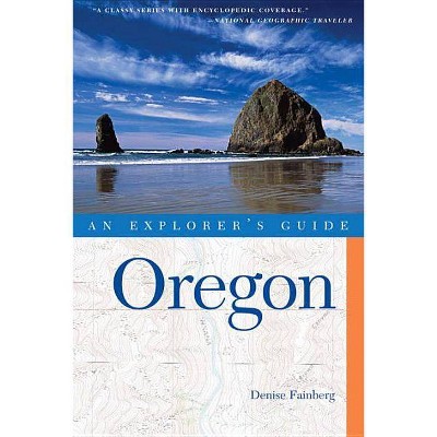 Explorer's Guide Oregon - (Explorer's Complete) 3rd Edition by  Denise Fainberg (Paperback)