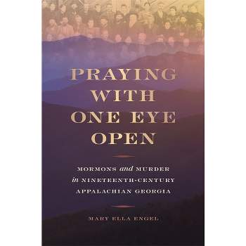 Praying with One Eye Open - by  Mary Ella Engel (Paperback)