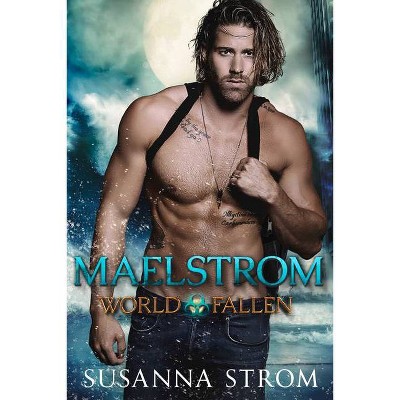 Maelstrom - (World Fallen) by  Susanna Strom (Paperback)