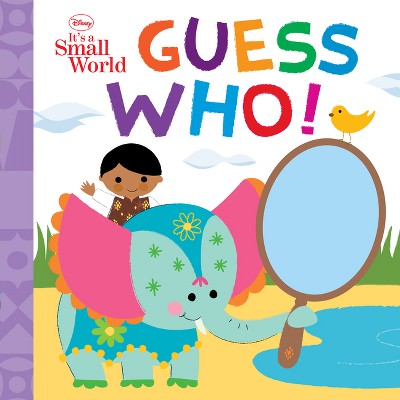 Disney It's a Small World: Guess Who! - by  Disney Books (Board Book)