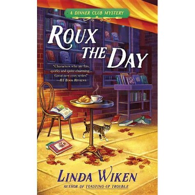 Roux the Day - (Dinner Club Mystery) by  Linda Wiken (Paperback)