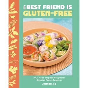 My Best Friend Is Gluten-Free - by  Jannell Lo (Hardcover) - 1 of 1