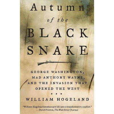 Autumn of the Black Snake - by  William Hogeland (Paperback)