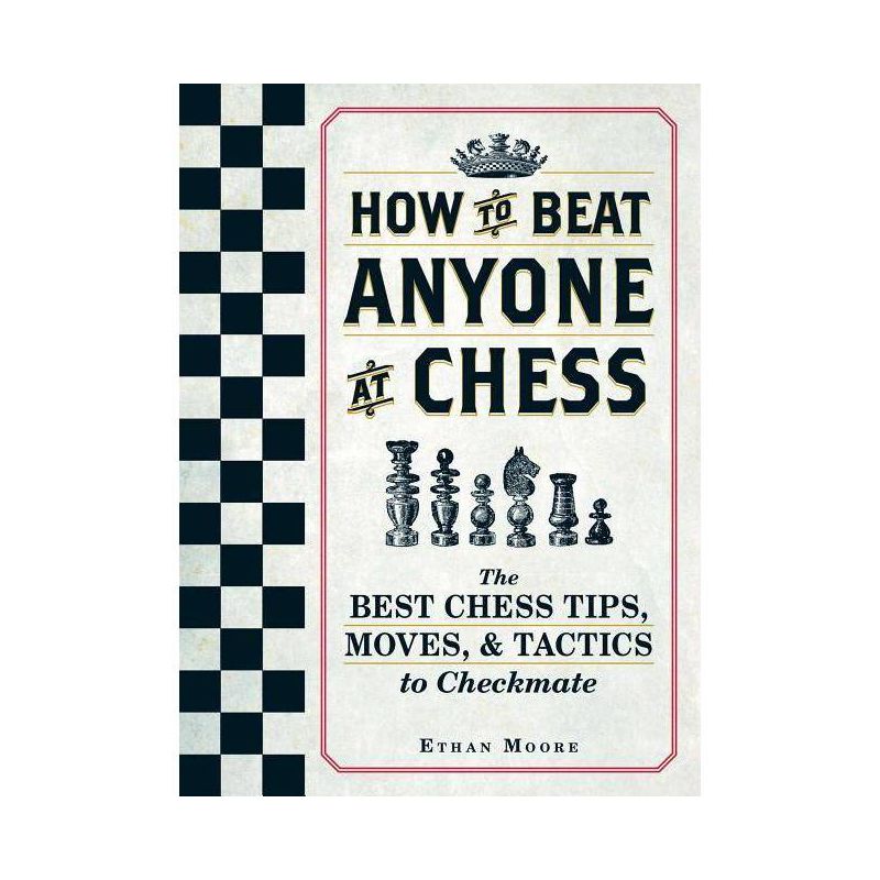 How to Beat Anyone at Chess - by  Ethan Moore (Paperback), 1 of 2