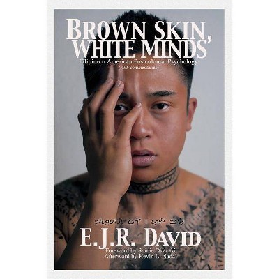 Brown Skin, White Minds - by  E J R David (Paperback)