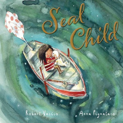 Seal Child - by  Robert Vescio (Hardcover)