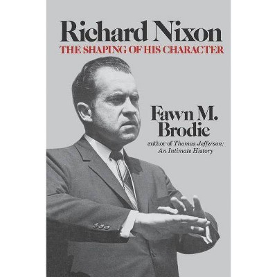 Richard Nixon - by  Fawn M Brodie (Paperback)