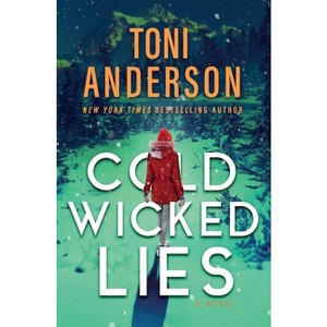 Cold Wicked Lies - (Cold Justice(r) - The Negotiators) by  Toni Anderson (Paperback) - 1 of 1