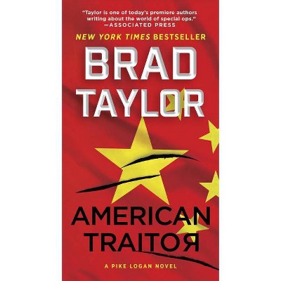 American Traitor - (Pike Logan) by  Brad Taylor (Paperback)