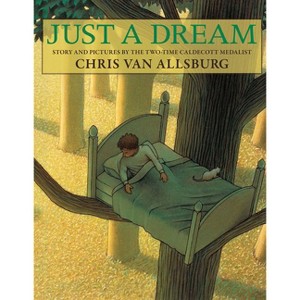 Just a Dream - by  Chris Van Allsburg (Paperback) - 1 of 1