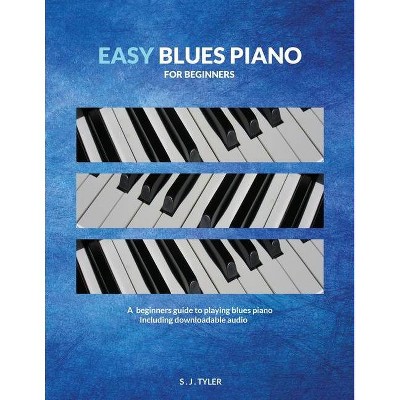 Easy Blues Piano - by  S J Tyler (Paperback)