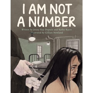 I Am Not a Number - by  Jenny Kay Dupuis & Kathy Kacer (Hardcover) - 1 of 1