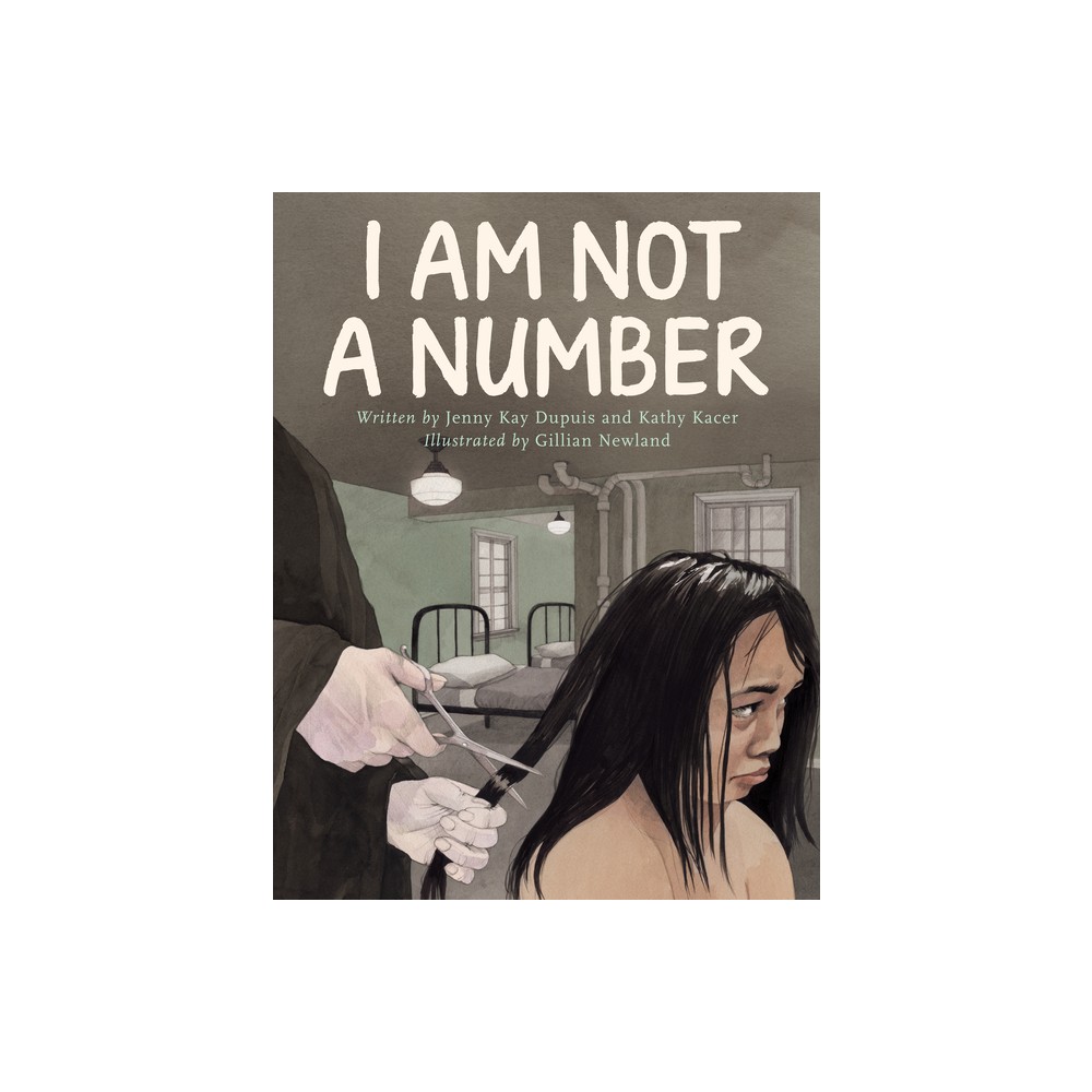 I Am Not a Number - by Jenny Kay Dupuis & Kathy Kacer (Hardcover)