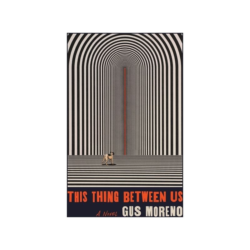 This Thing Between Us - by  Gus Moreno (Paperback), 1 of 2