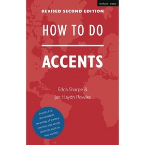 How to Do Accents - (Actor's Toolkit) by  Edda Sharpe & Jan Haydn Rowles (Paperback) - 1 of 1