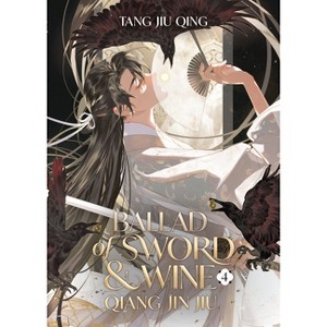 Ballad of Sword and Wine: Qiang Jin Jiu (Novel) Vol. 4 - by  Tang Jiu Qing (Paperback) - 1 of 1