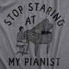Mens Stop Staring At My Pianist T Shirt Funny Adult Humor Musical Joke Tee For Guys - Crazy Dog Men's T Shirt - 2 of 4
